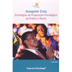 Joaquim Cruz - estratégias de preparação psicológica: da prática à teoria