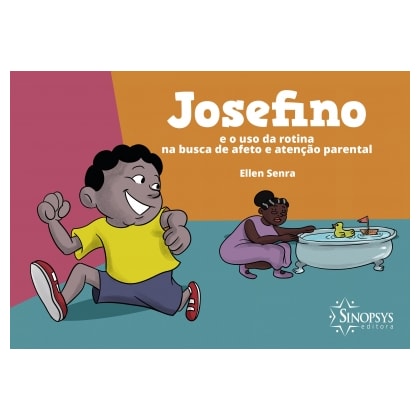 Josefino e o uso da rotina na busca de afeto e atenção parental