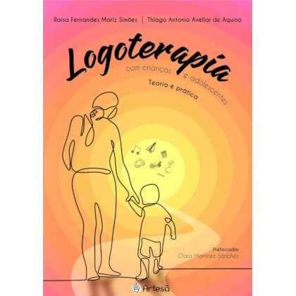 Logoterapia com crianças e adolescentes: Teoria e prática
                                    