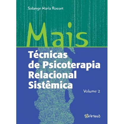 Mais técnicas de psicoterapia relacional sistemica - vol.2