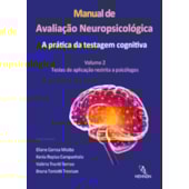 Manual de Avaliação Neuropsicológica – Volume 2: Testes de Aplicação Restrita a Psicólogos Manual de Avaliação Neuropsicológica – Volume 2: Testes de Aplicação Restrita a Psicólogos