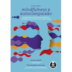 Manual de Mindfulness e Autocompaixão