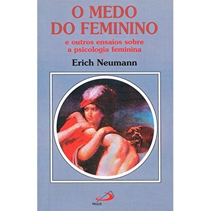 MEDO DO FEMININO, O                                                                                