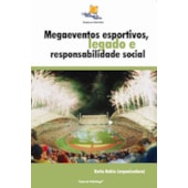 Megaeventos esportivos, legado e responsabilidade social Megaeventos esportivos, legado e responsabilidade social