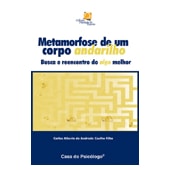 Metamorfose de um corpo andarilho: busca e reencontro de algo melhor Metamorfose de um corpo andarilho: busca e reencontro de algo melhor