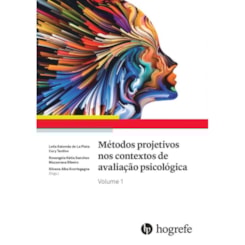 Métodos projetivos nos contextos de avaliação psicologica - Volume 1