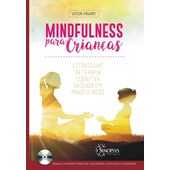 Mindfulness para crianças: estratégias de terapia cognitiva baseada em mindfulness