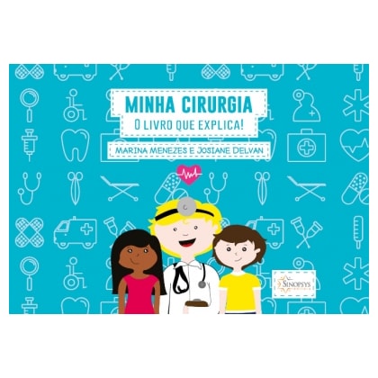 Minha cirurgia: O livro que explica!