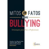 Mitos e fatos sobre bullying: Orientações para pais e profissionais