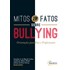 Mitos e fatos sobre bullying: Orientações para pais e profissionais
