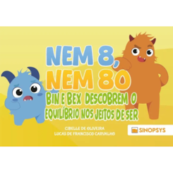 Nem 8, nem 80: Bin e Bex descobrem o equilíbrio nos jeitos de ser