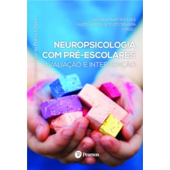 Neuropsicologia com pré-escolares: Avaliação e intervenção (Neuropsicologia na Prática Clínica)