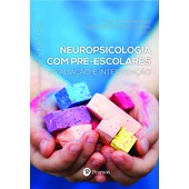 Neuropsicologia com pré-escolares: Avaliação e intervenção (Neuropsicologia na Prática Clínica)
