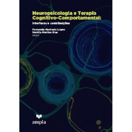 Neuropsicologia e Terapia Cognitivo-Comportamental: Iinterfaces e contribuições