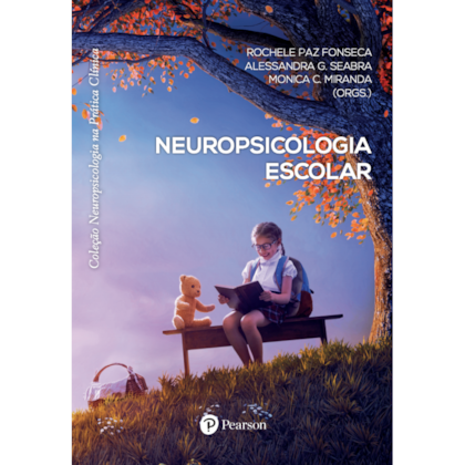 Neuropsicologia Escolar (Coleção Neuropsicologia na Prática Clínica)