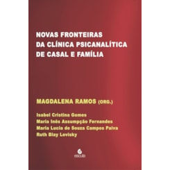 Novas fronteiras da clínica psicanalítica de casal e família