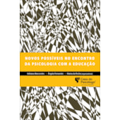 Novos possíveis no encontro da psicologia com a educação Novos possíveis no encontro da psicologia com a educação