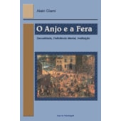 O anjo e a fera: sexualidade, deficiência mental, instituição O anjo e a fera: sexualidade, deficiência mental, instituição