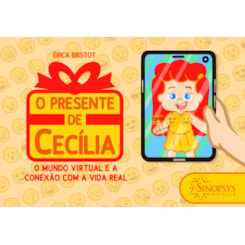 O presente de Cecília: o mundo virtual e a conexão com a vida real