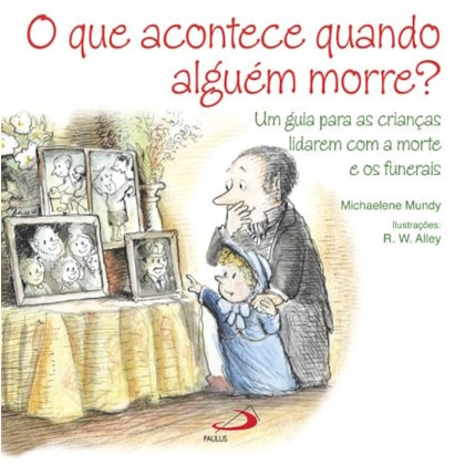 O que Acontece quando Alguém Morre? Um Guia para Crianças Lidarem com a Morte e os Funerais