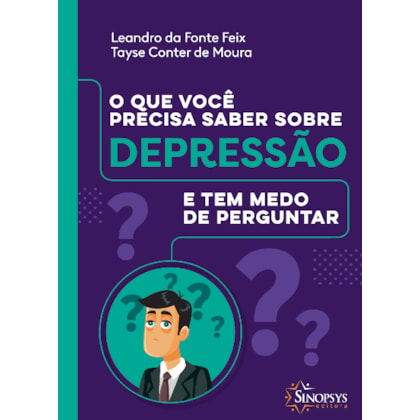 O que você precisa saber sobre depressão e tem medo de perguntar