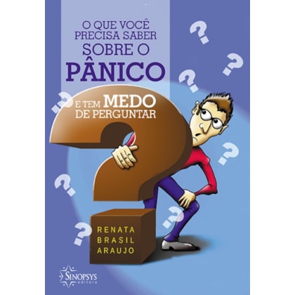 O que você precisa saber sobre o pânico e tem medo de perguntar
                                    