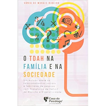 O TDAH na família e na sociedade: um estudo sobre os relacionamentos sociais e familiares