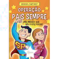 Operação pais sempre: Uma missão que não pode parar!
