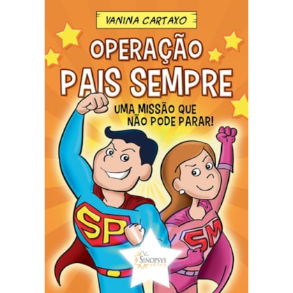 Operação pais sempre: Uma missão que não pode parar!