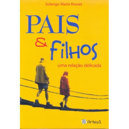 pais e filhos: uma relação delicada