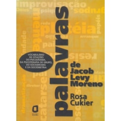 Palavras de Jacob Levy Moreno
                                          