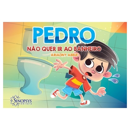 Pedro Não Quer Ir ao Banheiro