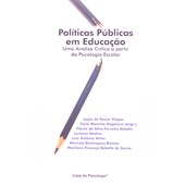 Políticas públicas em educação: uma análise crítica a partir da psicologia escolar
