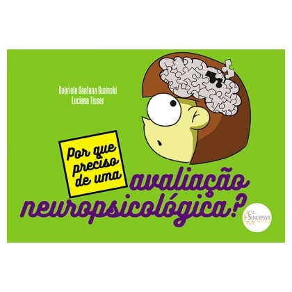 Porque preciso de uma avaliação neuropsicológica?