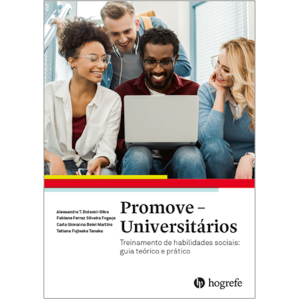 Promove - Universitários. Treinamento de habilidades sociais: guia teórico e prático
                                    