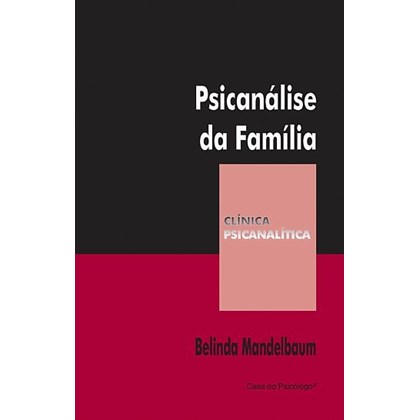 Psicanálise da família (Coleção Clínica Psicanalítica)