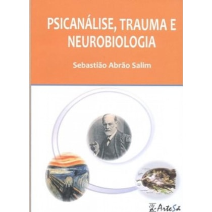 Psicanálise, trauma e neurobiologia