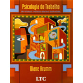 PSICOLOGIA DO TRABALHO UMA INTRODUCAO A PSICOLOGIA INDUSTRIAL/ORGANIZACIONAL PSICOLOGIA DO TRABALHO UMA INTRODUCAO A PSICOLOGIA INDUSTRIAL/ORGANIZACIONAL