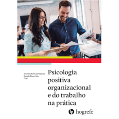 Psicologia positiva organizacional e do trabalho na prática
                                          