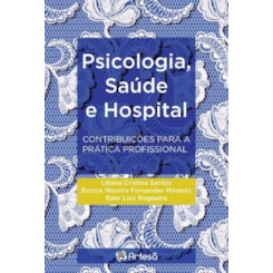 Psicologia, saúde e hospital - contribuições para a prática profissional
                                          