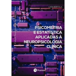 Psicometria e Estatística Aplicadas à Neuropsicologia Clínica (Coleção Neuro. na Prática Clínica)