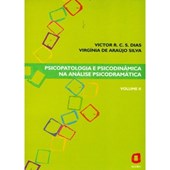 Psicopatologia e psicodinâmica na análise de psicodrámatica - Vol II