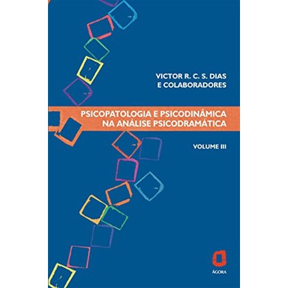 Psicopatologia e psicodinâmica na análise de psicodrámatica - Vol III
