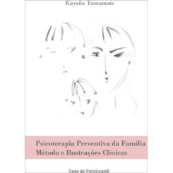 Psicoterapia preventiva da família: método e ilustrações clínicas