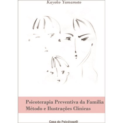 Psicoterapia preventiva da família: método e ilustrações clínicas