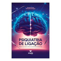 Psiquiatria da Ligação: Prática de uma Especialidade Integradora