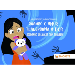 Quando o amor transforma a dor: ajudando crianças com traumas