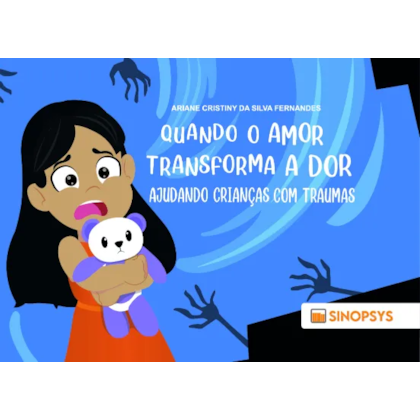 Quando o amor transforma a dor: ajudando crianças com traumas