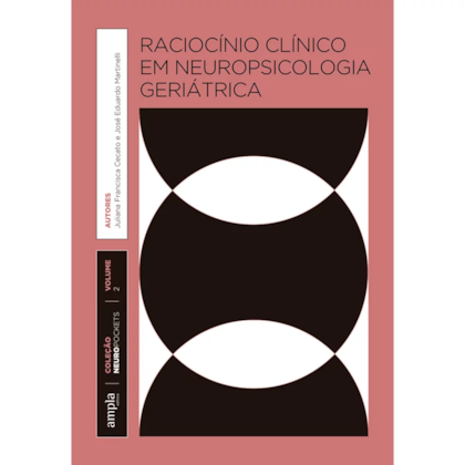 Raciocínio clínico em Neuropsicologia Geriátrica