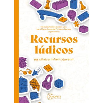 Recursos lúdicos na clínica infantojuvenil